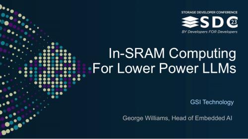 SNIA-SDC23-Williams-InSRAM-Compute-For-GenAI-LLM_0