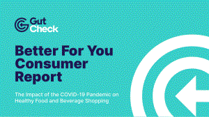 GutCheck：消费者报告-COVID-19大流行对健康食品和饮料购物的影响（英文版）（46页）