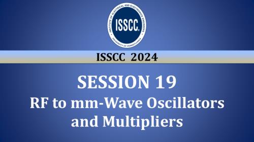 SESSION 19 - RF to mm-Wave Oscillators and Multipliers