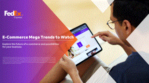 联邦快递（FedEx）：2022年中国电子商务未来趋势报告（英文版）（53页）